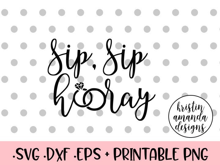 Free Sip Sip Hooray SVG Cut File