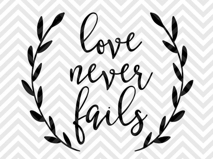 Love Never Fails SVG Love Never Fails Bible Verse (Instant Download) 