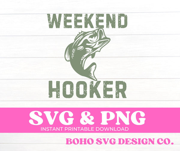 Weekend Hooker SVG Design, Fishing Svg Cut File, Lake Svg, Bass Fish svg, Dad Fishing shirt svg, Vinyl Decals Svg Design, Cricut Downloads